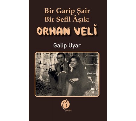 Bir Garip Şair - Bir Sefil Aşık Orhan Veli