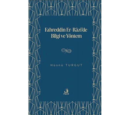 Fahreddin er-Razi’de Bilgi ve Yöntem