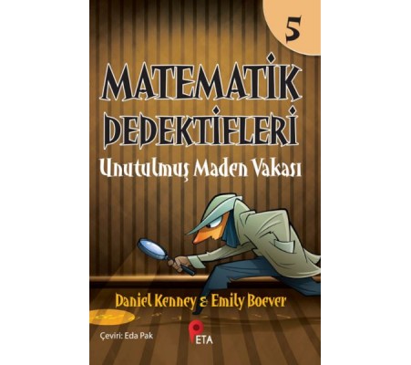 Matematik Dedektifleri 5 : Unutulmuş Maden Vakası