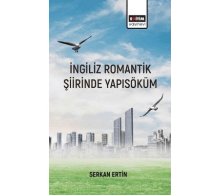 İngiliz Romantik Şiirinde Yapı Söküm