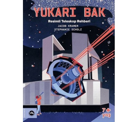 Yukarı Bak - Resimli Teleskop Rehberi