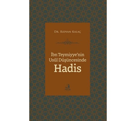 İbn Teymiyye'nin Usul Düşüncesinde Hadis