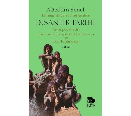 Kemirgenlerden Sömürgenlere İnsanlık Tarihi I. Kitap