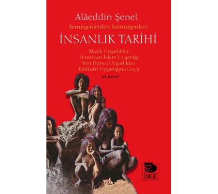 Kemirgenlerden Sömürgenlere İnsanlık Tarihi III. Kitap