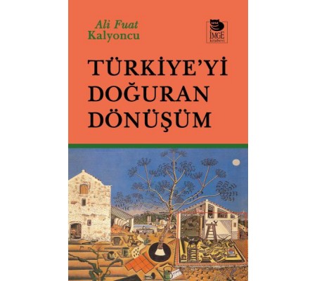 Türkiye’yi Doğuran Dönüşüm