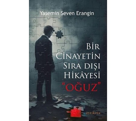 Bir Cinayetin Sıra Dışı Hikayesi - Oğuz