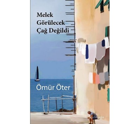 Melek Görülecek Çağ Değildi