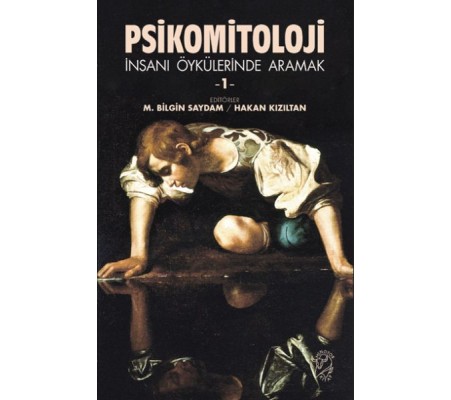 Psikomitoloji –  İnsanı Öykülerinde Aramak 1