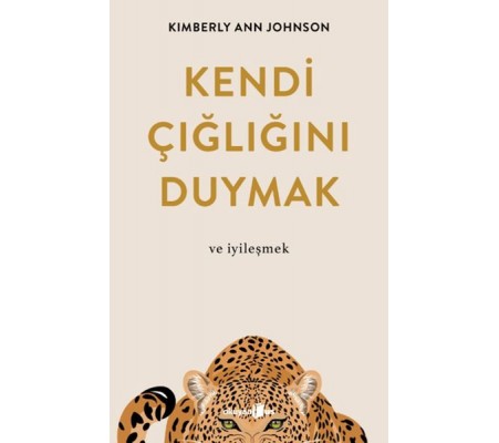 Kendi Çığlığını Duymak ve İyileşmek