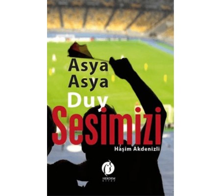 Asya Asya Duy Sesimizi