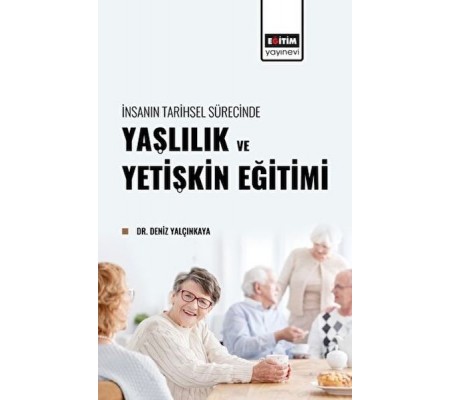 İnsanın Tarihsel Sürecinde Yaşlılık ve Yetişkin Eğitimi