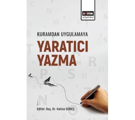 Kuramdan Uygulamaya Yaratıcı Yazma