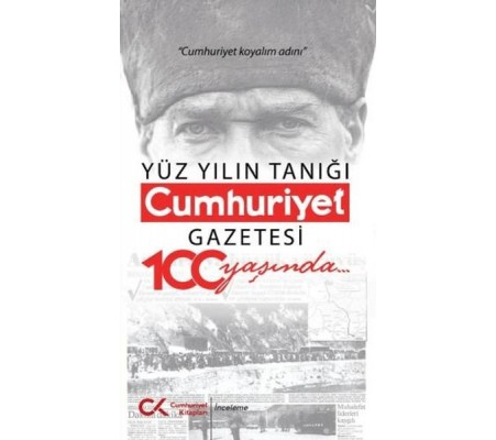 Yüz Yılın Tanığı Cumhuriyet Gazetesi 100 Yaşında