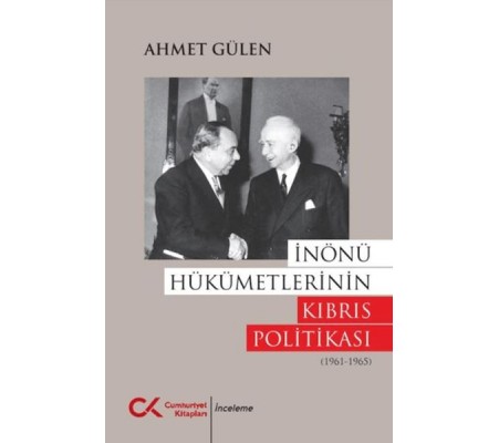 İnönü Hükümetlerinin Kıbrıs Politikası (1961 - 1965)