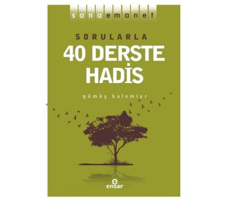 Sana Emanet - Sorularla 40 Derste Hadis