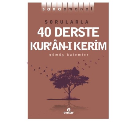 Sana Emanet - Sorularla 40 Derste Kur’an-ı Kerim