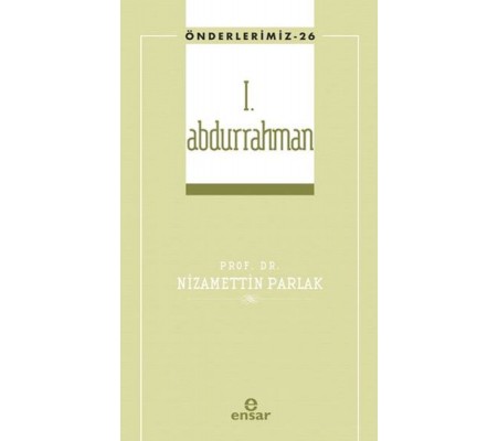 I. Abdurrahman (Önderlerimiz-26)