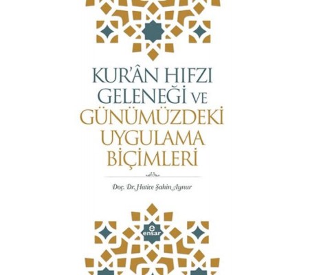 Kur'an Hıfzı Geleneği ve Günümüzdeki Uygulama Biçimleri