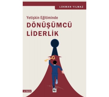 Yetişkin Eğitiminde Dönüşümcü Liderlik