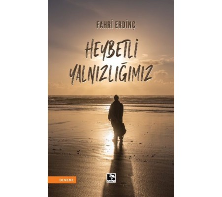 Heybetli Yalnızlığımız