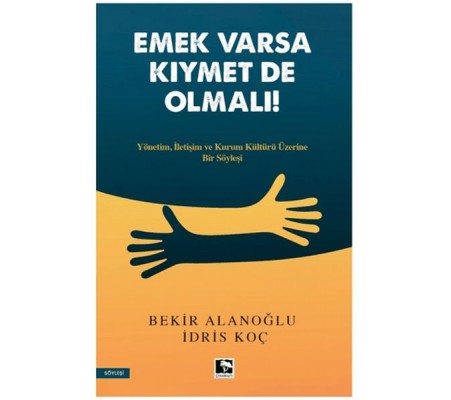 Emek Varsa Kıymet De Olmalı!