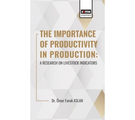 The Importance Of Productıvıty In Production: A Research On Livestock Indicators