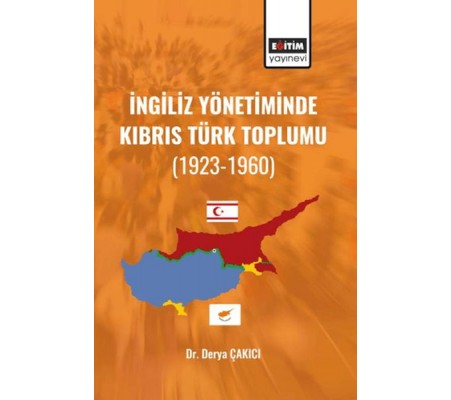 İngiliz Yönetiminde Kıbrıs Türk Toplumu (1923-1960)