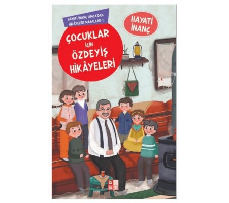 Çocuklar İçin Özdeyiş Hikayeleri Hayati İnanç Amcadan Hikayeler Masallar-1