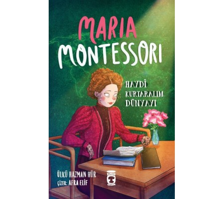 Maria Montessori - Haydi Kurtaralım Dünyayı 3