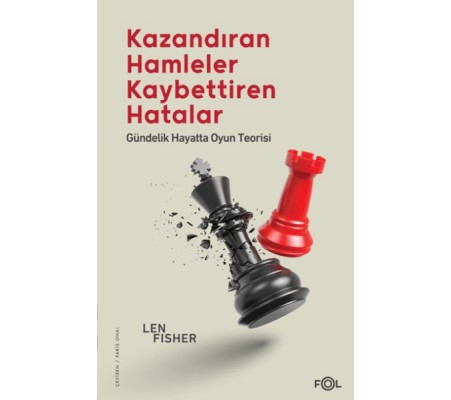 Kazandıran Hamleler, Kaybettiren Hatalar: Gündelik Hayatta Oyun Teorisi