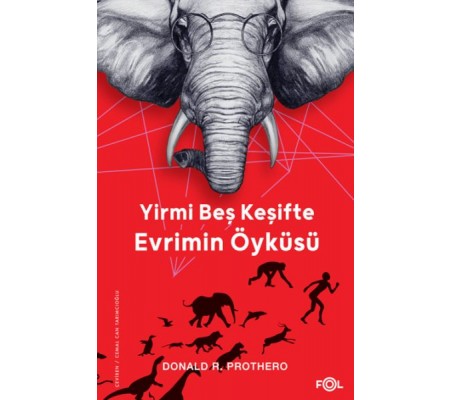 Yirmi Beş Keşifte Evrimin Öyküsü – Kanıtlar, Kâşifler, Doğrular ve Yanlışlar–