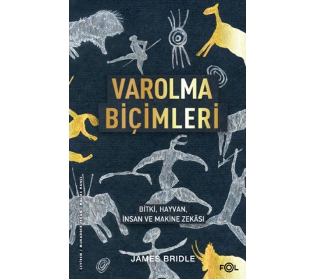 Varolma Biçimleri –Bitki, Hayvan, İnsan ve Makine Zekâsı