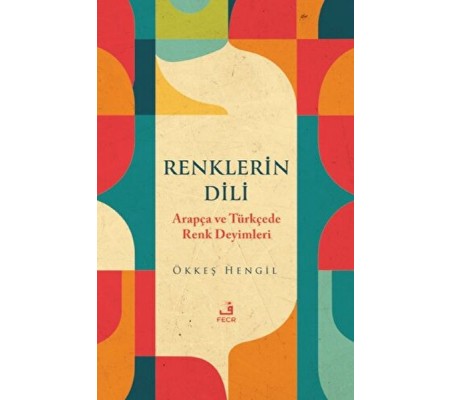 Renklerin Dili - Arapça ve Türkçede Renk Deyimleri