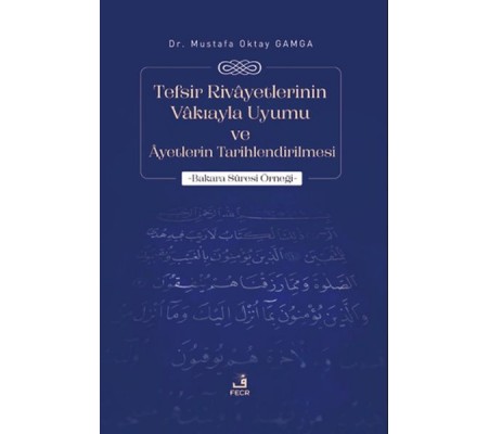 Tefsir Rivayetlerinin Vakıayla Uyumu ve Ayetlerin Tarihlendirilmesi