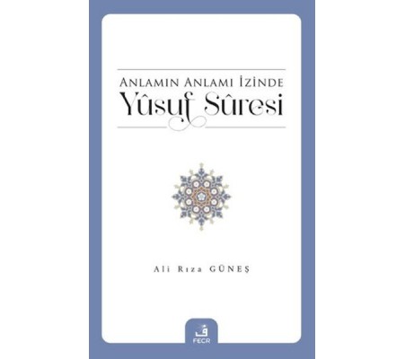 Anlamın Anlamı İzinde Yusuf Suresi