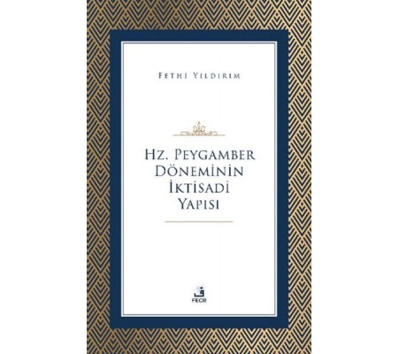 Hz. Peygamber Döneminin İktisadi Yapısı