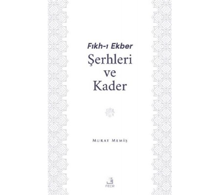 Fıkh-ı Ekber Şerhleri ve Kader