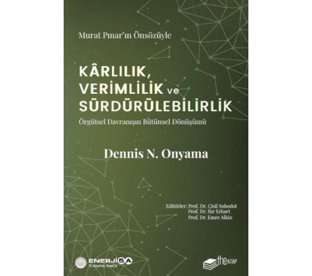 Kârlılık, Verimlilik ve Sürdürülebilirlik – Örgütsel Davranışın Bütünsel Dönüşümü