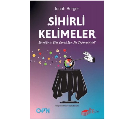 Sihirli Kelimeler – İstediğinizi Elde Etmek İçin Ne Söylemelisiniz?