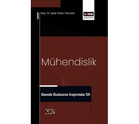 Mühendislik Alanında Uluslararası Araştırmalar XIII