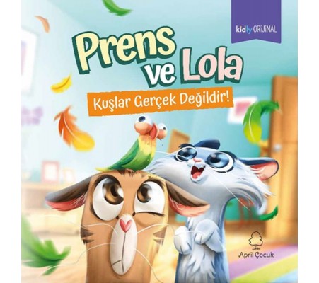 Prens ve Lola Kuşlar Gerçek Değildir!