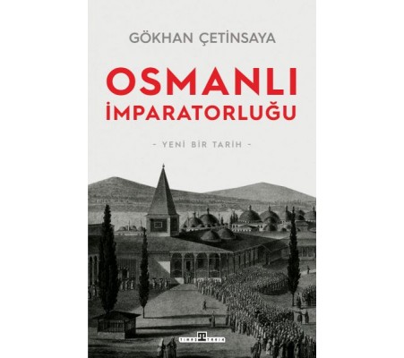 Osmanlı İmparatorluğu: Yeni Bir Tarih