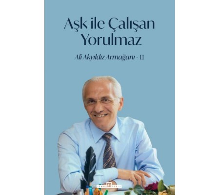 Aşk İle Çalışan Yorulmaz-2