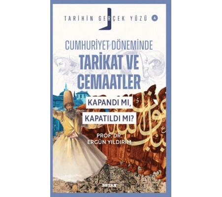 Tarihin Gerçek Yüzü - 4 Cumhuriyet Döneminde Tarikat ve Cemaatler