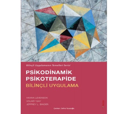 Psikodinamik Psikoterapide Bilinçli Uygulama