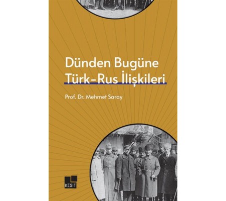 Dünden Bugüne Türk- Rus İlişkileri