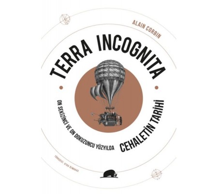 Terra Incognita - On Sekizinci ve On Dokuzuncu Yüzyılda Cehaletin Tarihi