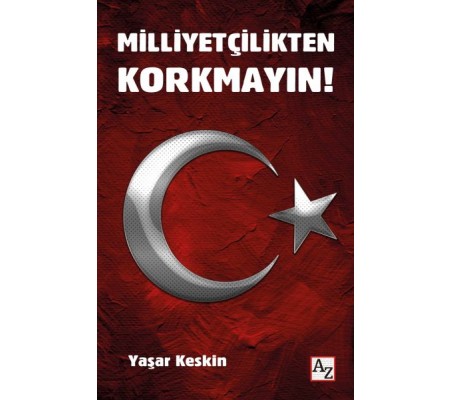 Milliyetçilikten Korkmayın!