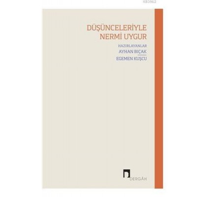 Düşünceleriyle Nermi Uygur