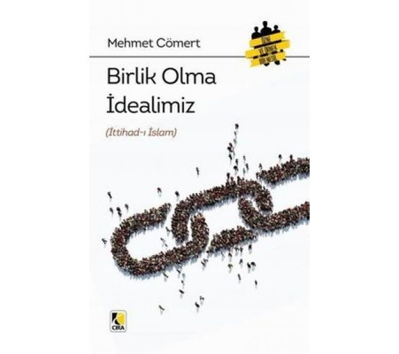 Birlik Olma İdealimiz (İttihad-ı İslam)